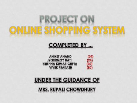 We wish to place on our record our deep sense of gratitude to our project guide, Mrs. Rupali Chowdhury, for her constant motivation and valuable help.