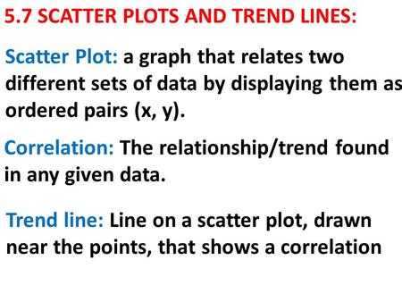 5.7 SCATTER PLOTS AND TREND LINES: