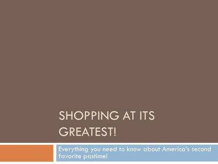 SHOPPING AT ITS GREATEST! Everything you need to know about America’s second favorite pastime!