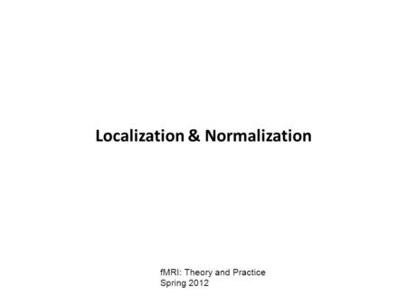 Localization & Normalization
