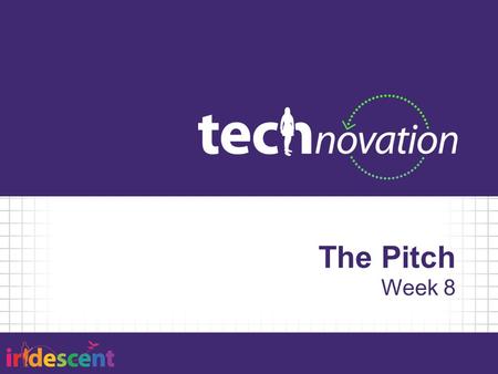 The Pitch Week 8. Agenda 5:30 – Team Stand Up 5:40 – Pitching your Presentation 6:30 – Activity 7:25 – Ongoing Offsite Activities.