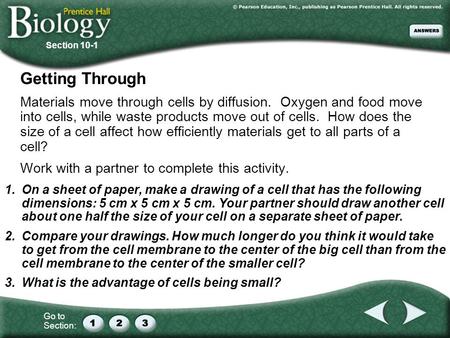 Go to Section: Getting Through Materials move through cells by diffusion. Oxygen and food move into cells, while waste products move out of cells. How.