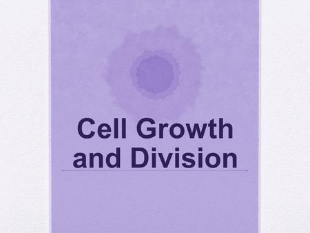 Cell Growth and Division. I.Background Info A. Chromosomes 1. Carry all the genetic information (DNA) for an organism. 2. Made of chromatin. a) Chromatin.