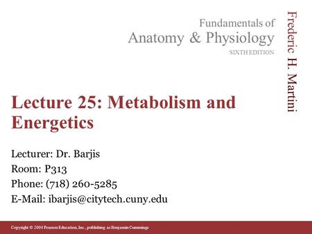 Lecture 25: Metabolism and Energetics