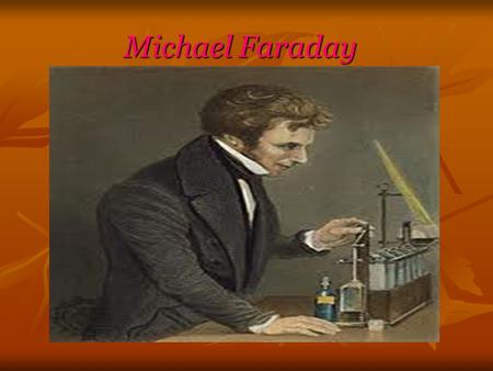 Michael Faraday Michael Faraday. Michael Faraday was born in Newington Butts, South London, England, September 1791. Michael Faraday was born in Newington.