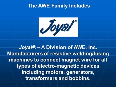 The AWE Family Includes Joyal® – A Division of AWE, Inc.