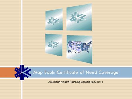 American Health Planning Association, 2011 Map Book: Certificate of Need Coverage.