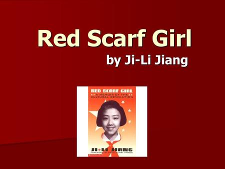 Red Scarf Girl by Ji-Li Jiang.