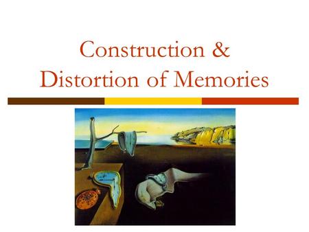 Construction & Distortion of Memories.  [This page is intentionally left blank.]
