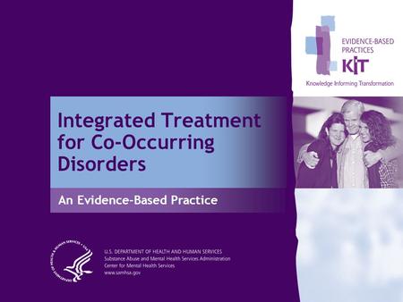 Integrated Treatment for Co-Occurring Disorders An Evidence-Based Practice.
