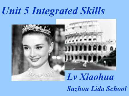 Unit 5 Integrated Skills Lv Xiaohua Suzhou Lida School.
