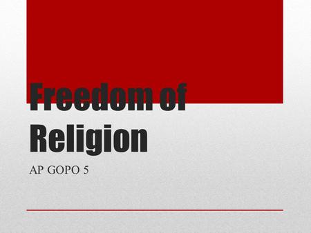 Freedom of Religion AP GOPO 5.