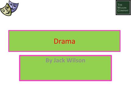 Drama By Jack Wilson. Contents Page Acting Famous people Corpsing Projection Musical Theatre Physical Theatre Behind The Stage Quiz!!