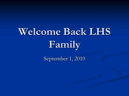 Welcome Back LHS Family September 1, 2010. Let’s Celebrate… Tenured Michelle Maser Abdul Zaid Sean Gong Sean Gong.