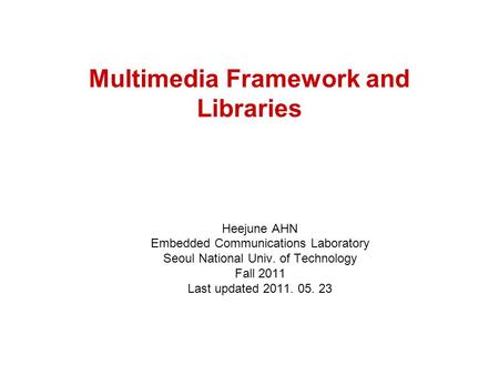 Multimedia Framework and Libraries