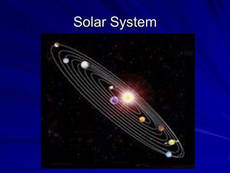 Solar System. MILKY WAY 200 billion stars Diameter 100 000 LY Height at center 10 000 LY Solar System is 25 000 LY from center.