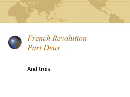 French Revolution Part Deux And trois. French Revolution of 1830 Congress of Vienna restored Louis XVIII to the French throne (Younger brother of Louis.
