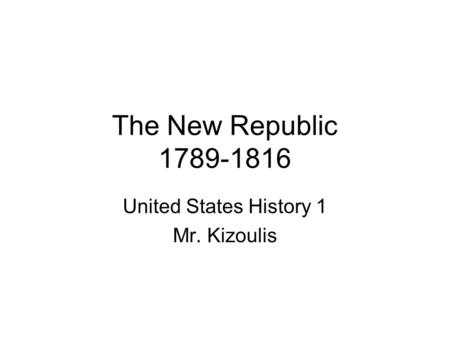 United States History 1 Mr. Kizoulis