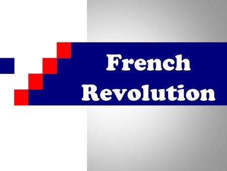French Revolution UNREST 1. Bad harvests 2. High prices 3. High taxes 4. Questions raised by the Enlightenment.