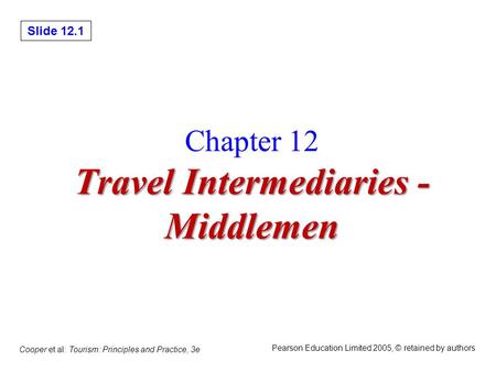 Chapter 12 Travel Intermediaries - Middlemen