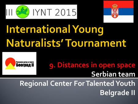 9. Distances in open space Serbian team Regional Center For Talented Youth Belgrade II.