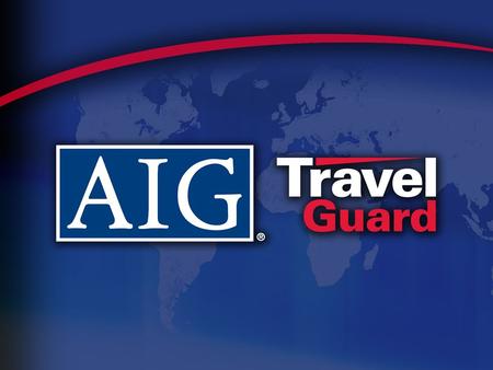 Table of Contents  AIG Travel  AIG Travel Assist  AIG Travel Guard Difference  Why Sell Travel Insurance  General Information  Product Overview.