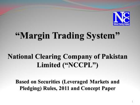 1. Margin Trading System- MTS Background The Securities and Exchange Commission of Pakistan (“SECP”) constituted a Committee of professionals on June.