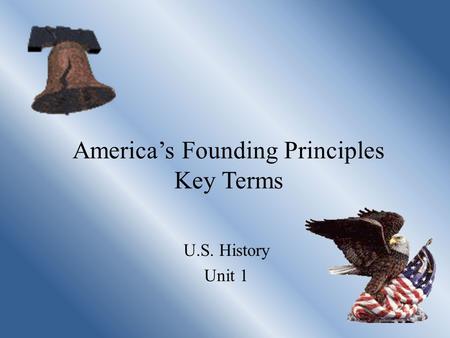America’s Founding Principles Key Terms