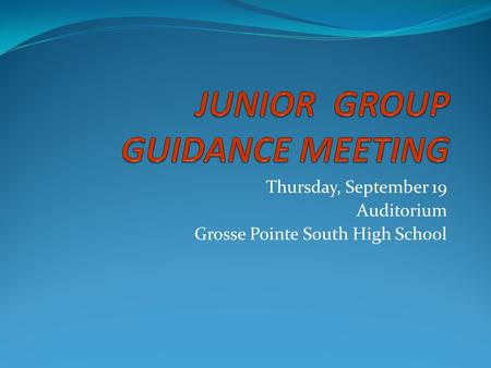 Thursday, September 19 Auditorium Grosse Pointe South High School.