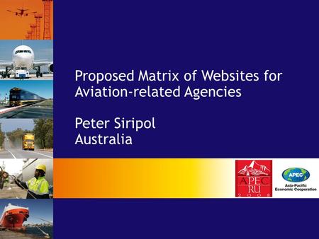Proposed Matrix of Websites for Aviation-related Agencies Peter Siripol Australia.