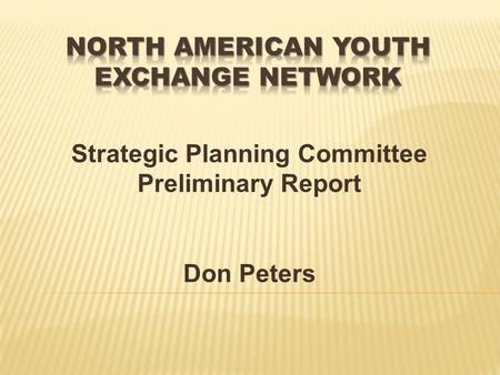Strategic Planning Committee Preliminary Report Don Peters.
