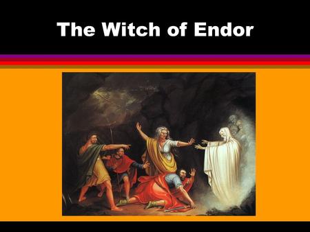 The Witch of Endor. Myths l Witches on Broomsticks l Witches are Pagans l The word Witch l Witches of the Scriptures.