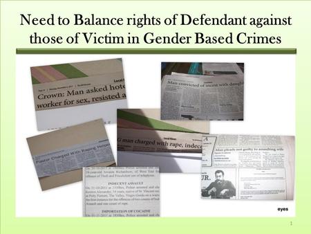 Need to Balance rights of Defendant against those of Victim in Gender Based Crimes 1.