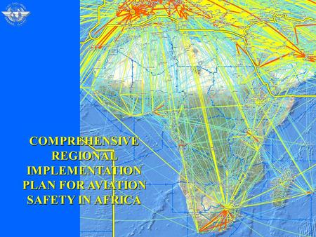 COMPREHENSIVE REGIONAL IMPLEMENTATION PLAN FOR AVIATION SAFETY IN AFRICA.