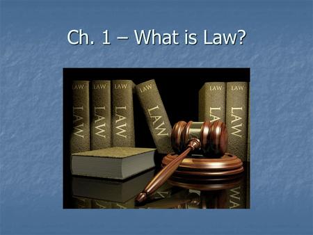 Ch. 1 – What is Law?. Rules created and enforced by a government to regulate the conduct of people Rules created and enforced by a government to regulate.