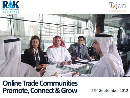 Online Trade Communities Promote, Connect & Grow 26 th September 2012.