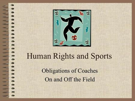 Human Rights and Sports Obligations of Coaches On and Off the Field.
