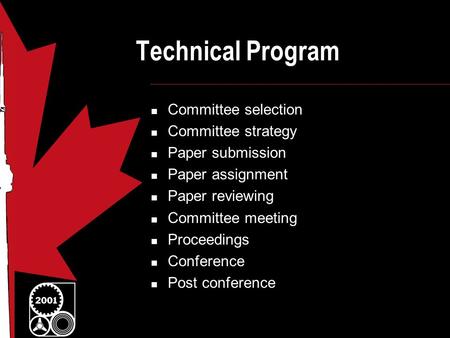 Technical Program Committee selection Committee strategy Paper submission Paper assignment Paper reviewing Committee meeting Proceedings Conference Post.