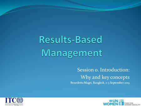 Session 0. Introduction: Why and key concepts Benedetta Magri, Bangkok, 2-5 September 2013.