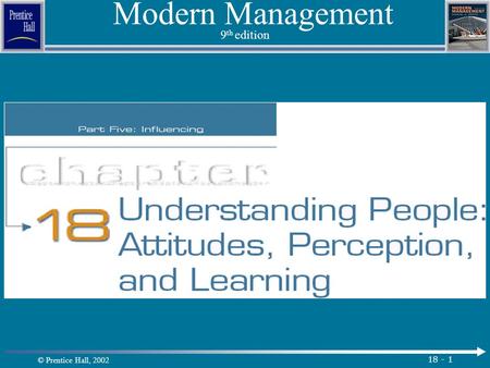 © Prentice Hall, 2002 18 - 1 Modern Management 9 th edition.