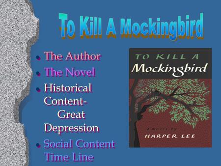 l The Author l The Novel l Historical Content- Great Depression l Social Content Time Line l The Author l The Novel l Historical Content- Great Depression.