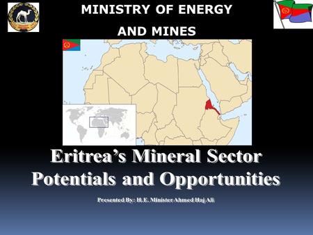 MINISTRY OF ENERGY AND MINES. Area 124,000 km² including about 350 Red Sea islands Sea Coast 1,200 km coastline along the Red Sea Population Approximately.