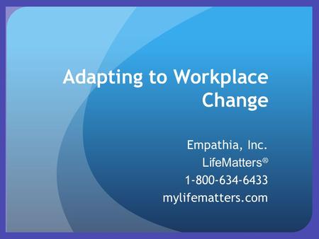 Adapting to Workplace Change
