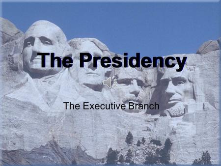 The Presidency The Executive Branch. Presidential Elections Every 4 years –Election Day: ______________________________ ______________________________.