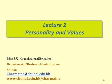BBA 352 Organizational Behavior Department of Business Administration S.Chan