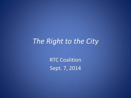 The Right to the City RTC Coalition Sept. 7, 2014.