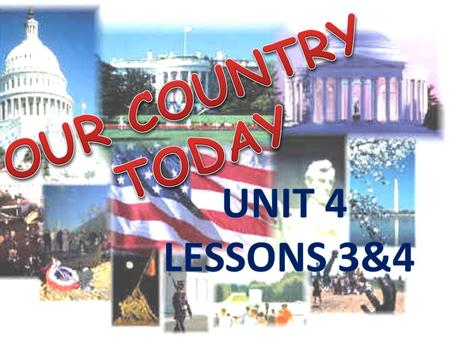 Federal Government LESSON 3 The capital of our country is Washington D.C. Washington D.C. is named after George Washington, our country’s first president.