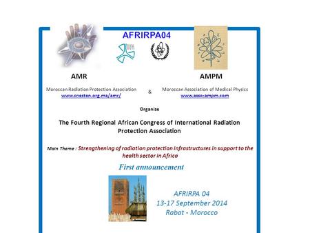 & Moroccan Radiation Protection Association www.cnesten.org.ma/amr/ Moroccan Association of Medical Physics www.asso-ampm.com Organize The Fourth Regional.