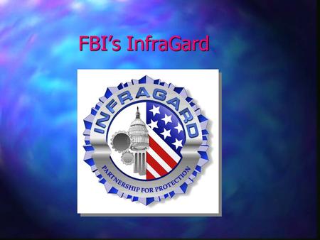 FBI’s InfraGard.