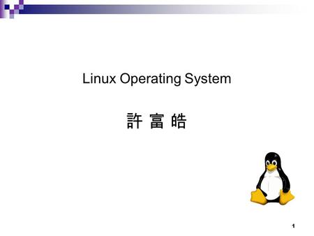 1 Linux Operating System 許 富 皓. 2 Chapter 3 Processes.